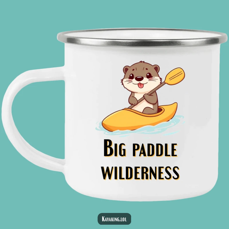 Funny Otter Kayak Camping Mug: Big Paddle, Big Adventures