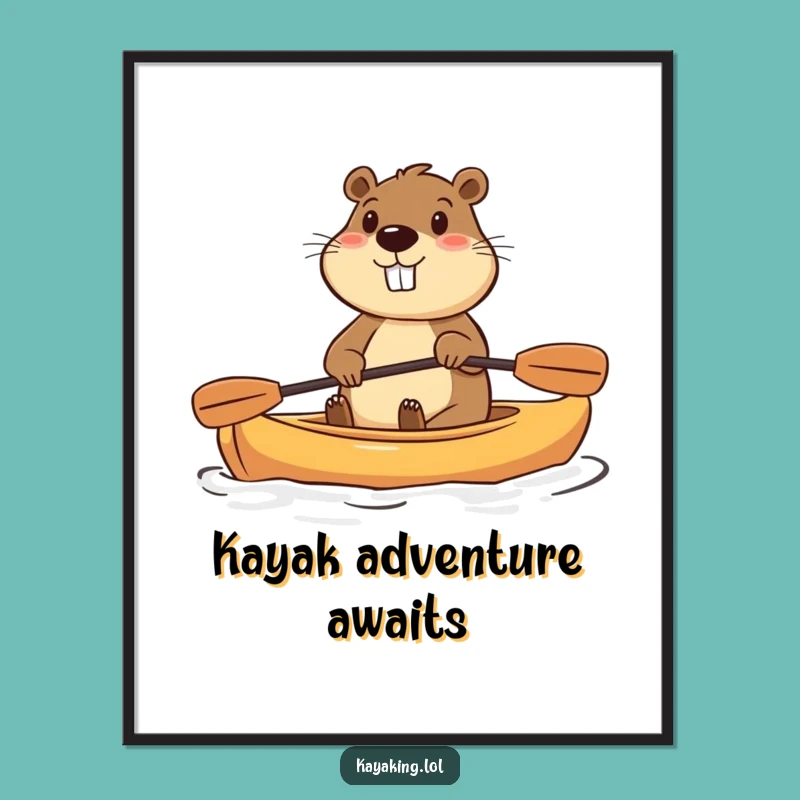 Funny Beaver Kayak Poster: Wall Art For The Determined Adventurer