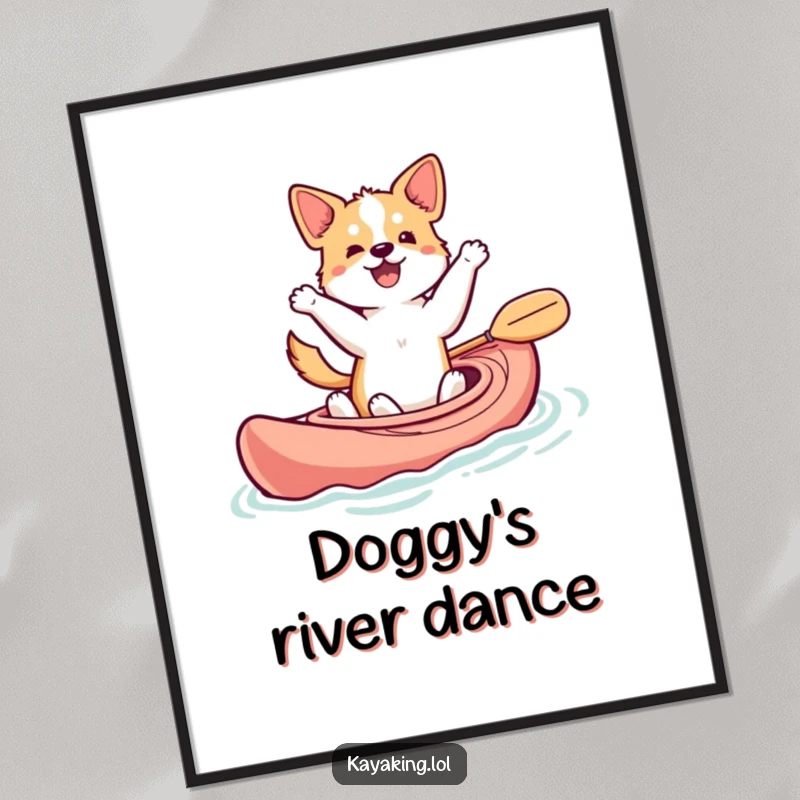 Funny dancing dog poster showing a dog happily bobbing in a kayak, tail wagging, a humorous art gift.