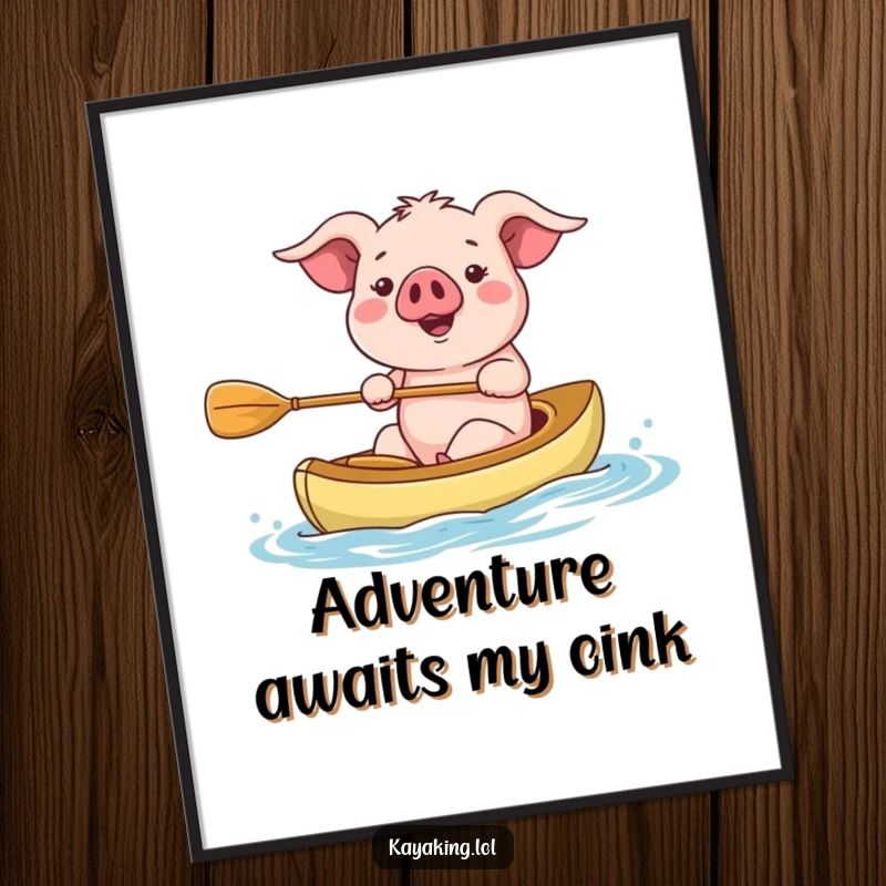 Funny kayaking pig poster, happily paddling a small kayak with a paddle. Hilarious and vibrant art.