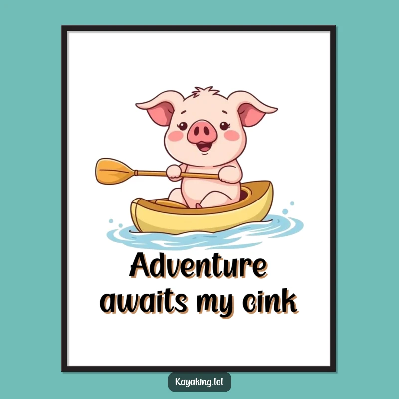 Funny Kayaking Pig Poster - Hilarious Wall Art for Adventurers