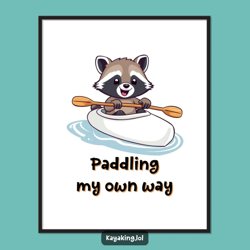 Funny Raccoon Kayak Poster: Joyful Paddler Wall Art Gift