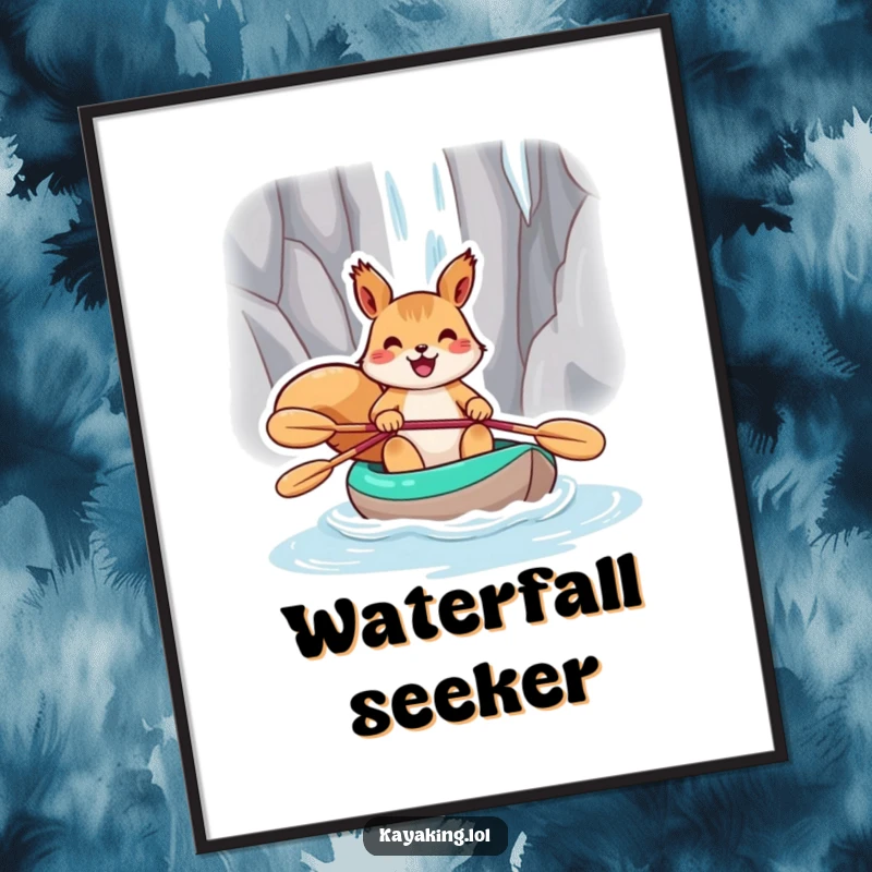 Funny squirrel paddling a kayak towards a dramatic waterfall, presented as a humorous poster for wall art.