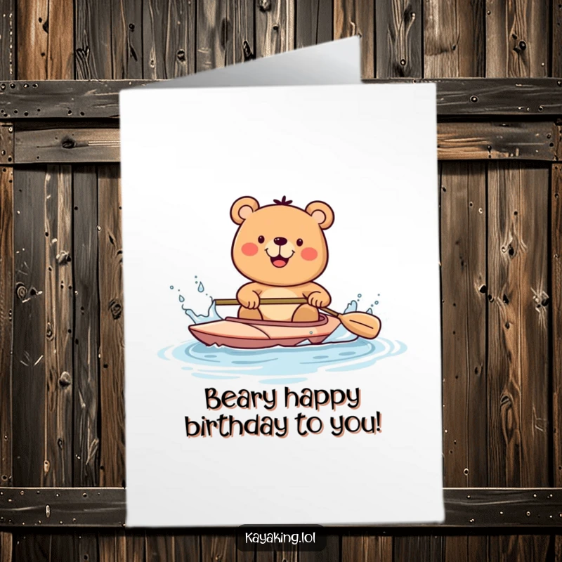 Funny Free Printable Birthday Card: Happy bear splashing water with kayak paddle, a hilarious downloadable greeting.