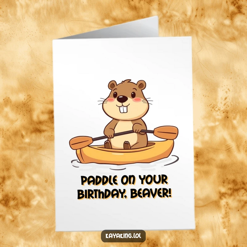 Funny free printable birthday card featuring a determined beaver enthusiastically paddling a small kayak.