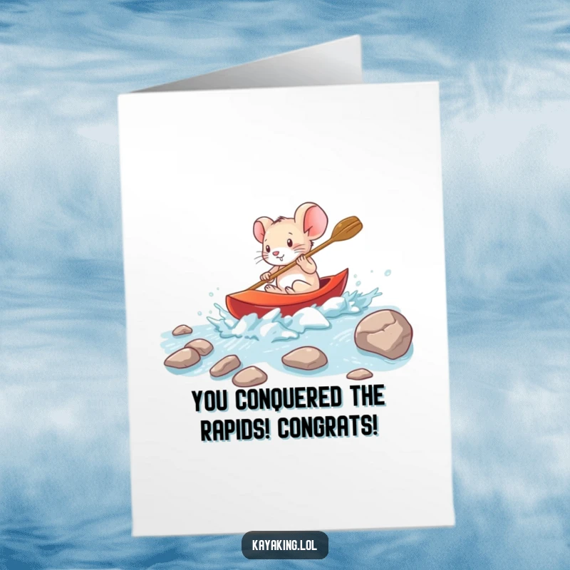 Funny Free Printable Congratulations Card showing a brave mouse expertly maneuvering its kayak through turbulent rapids.