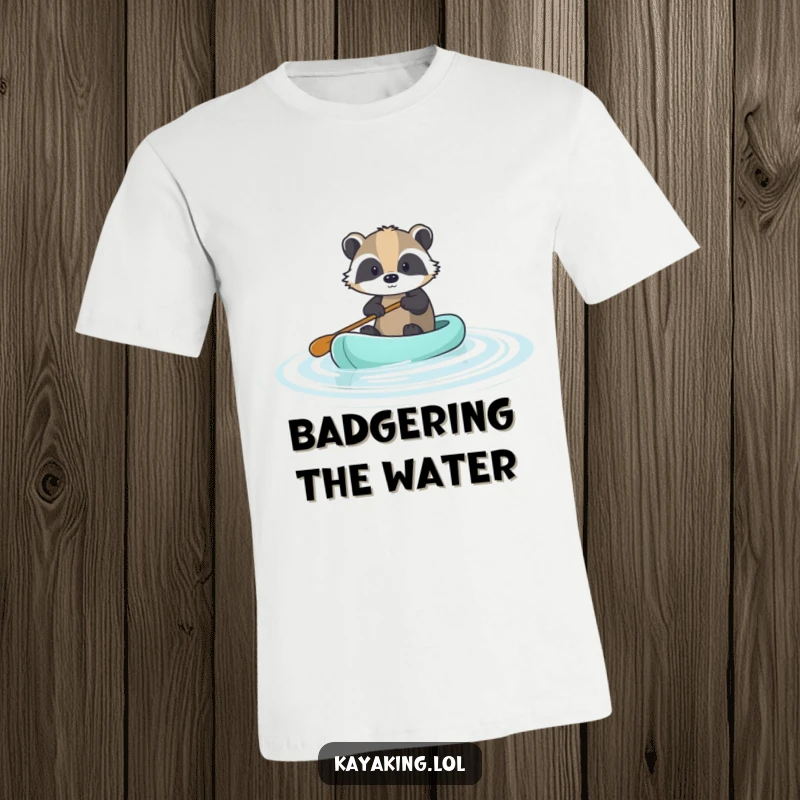 Funny Brave Badger Paddle T-Shirt: A brave badger navigating water, conveying quiet strength and humor.