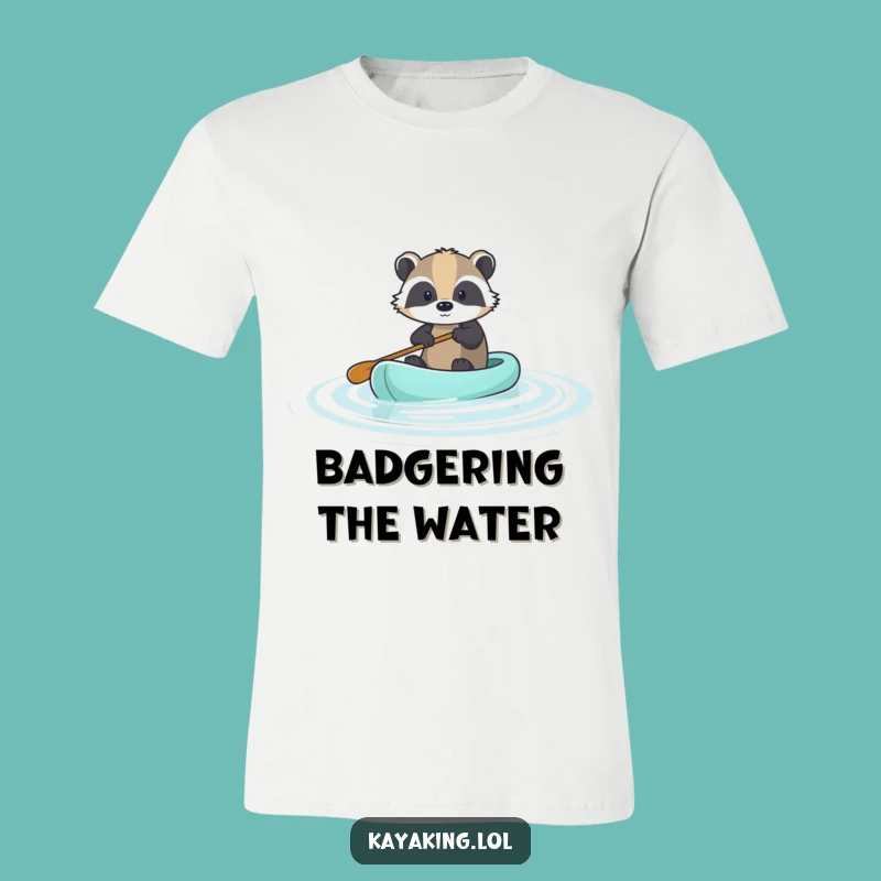 Funny Brave Badger Paddle T-Shirt: Wear Your Calm Strength Hilariously